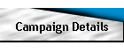 Campaign Details